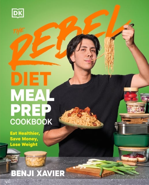 The Rebel Diet Meal Prep Cookbook - Eat Healthier, Save Money, Lose Weight