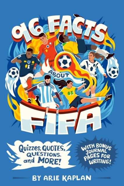 96 Facts About FIFA - Quizzes, Quotes, Questions, and More! With Bonus Journal Pages for Writing!
