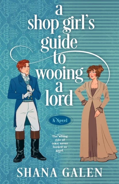 A Shop Girl's Guide to Wooing a Lord
