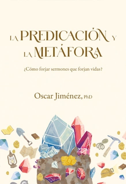 La predicacion y la metafora - Como Crear Sermones Que Forjan Vidas