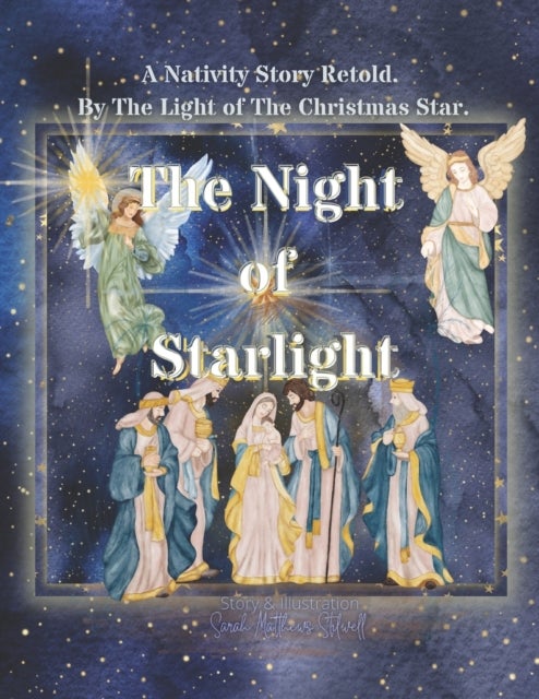 The Night of Starlight - A Nativity Story retold by the light of the Christmas star