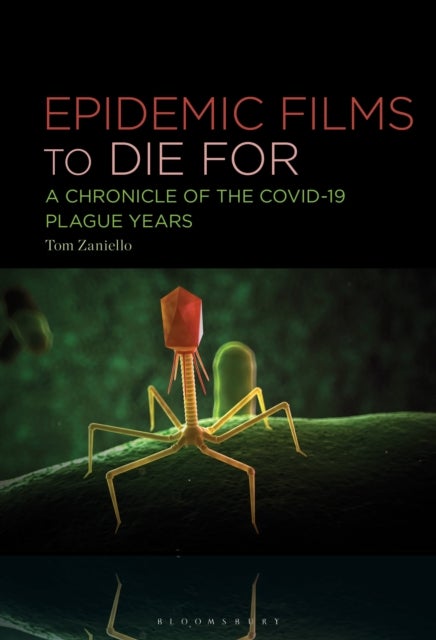 Epidemic Films to Die For - A Chronicle of the Covid-19 Plague Years