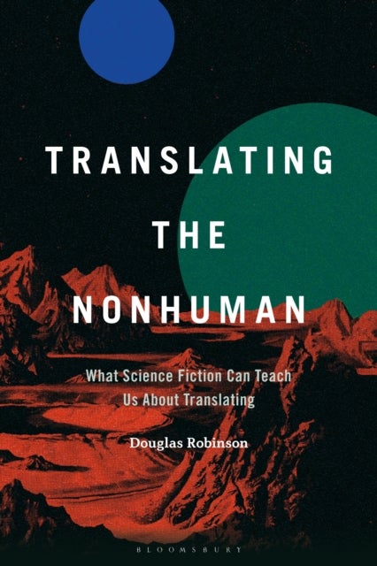 Translating the Nonhuman - What Science Fiction Can Teach Us About Translating