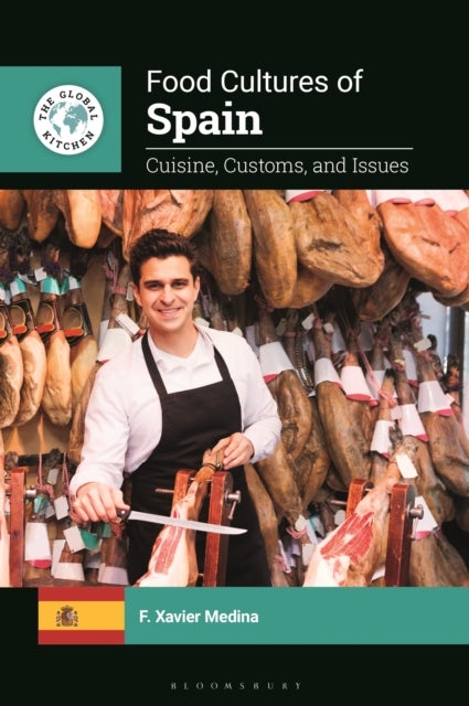 Food Cultures of Spain - Cuisine, Customs, and Issues