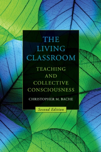 The Living Classroom - Teaching and Collective Consciousness