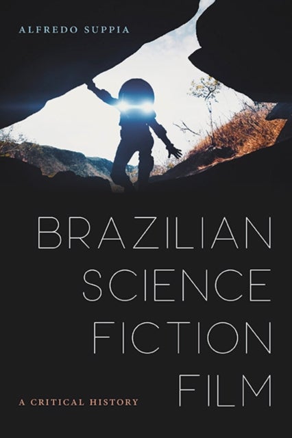 Brazilian Science Fiction Film - A Critical History