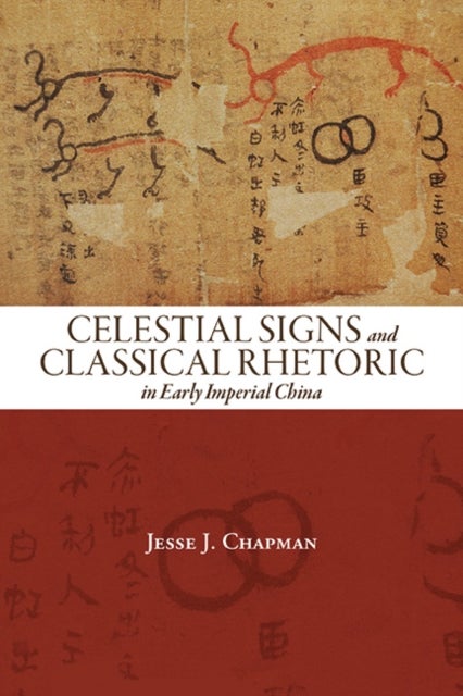Celestial Signs and Classical Rhetoric in Early Imperial China