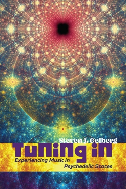 Tuning In - Experiencing Music in Psychedelic States