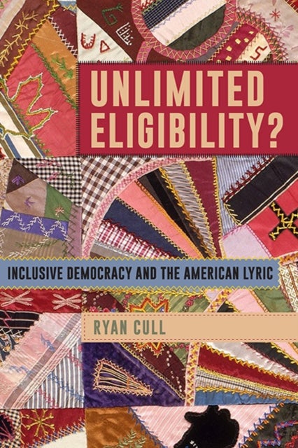 Unlimited Eligibility? - Inclusive Democracy and the American Lyric