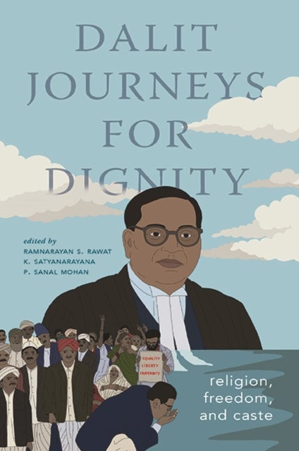 Dalit Journeys for Dignity - Religion, Freedom, and Caste