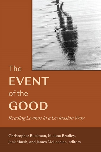 The Event of the Good - Reading Levinas in a Levinasian Way