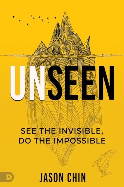 Unseen - Access the Supernatural Realm of Angels, Dreams, and Visions and Experience Resurrection Power