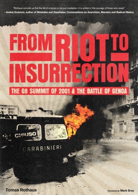 From Riot to Insurrection - The G8 Summit 2001 & The Battle of Genoa