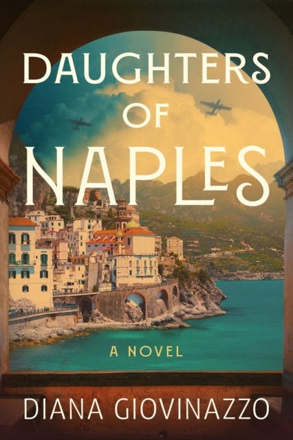 Daughters of Naples - A Novel