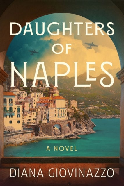 Daughters of Naples - A Novel