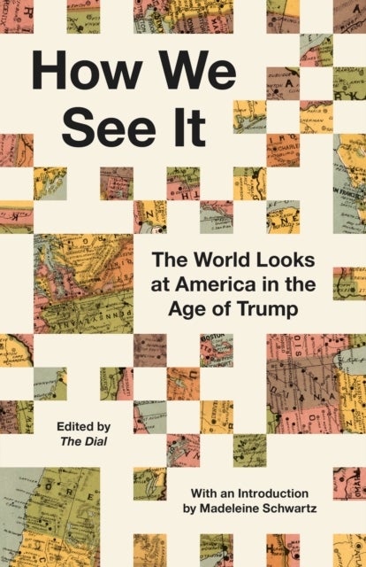 How They See Us - The World Looks at America in the Age of Trump