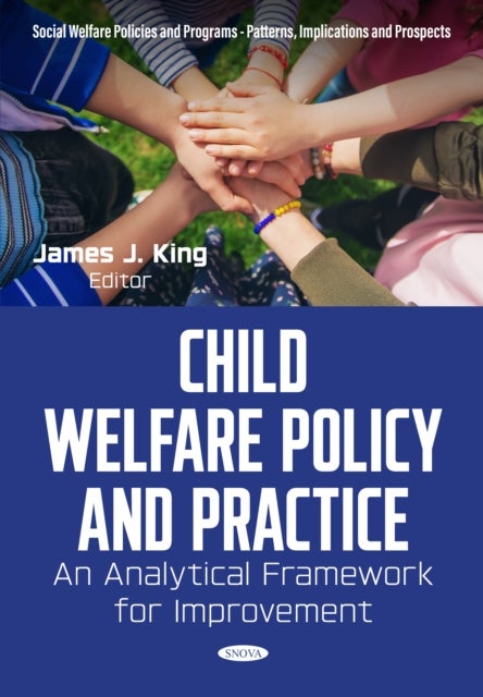 Child Welfare Policy and Practice: An Analytical Framework for Improvement