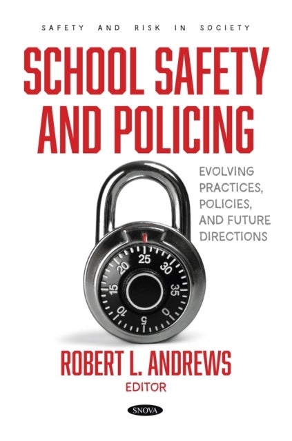 School Safety and Policing: Evolving Practices, Policies, and Future Directions