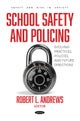 School Safety and Policing: Evolving Practices, Policies, and Future Directions