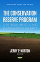 The Conservation Reserve Program: Strategies, Impacts, and Environmental Benefits