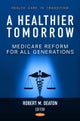 A Healthier Tomorrow: Medicare Reform for All Generations