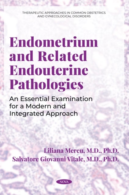 Endometrium and Related Endouterine Pathologies: An Essential Examination for a Modern and Integrated Approach