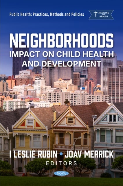 Neighborhoods: Impact on Child Health and Development