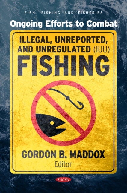 Ongoing Efforts to Combat Illegal, Unreported, and Unregulated (IUU) Fishing