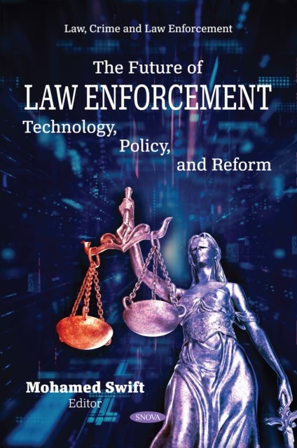 The Future of Law Enforcement: Technology, Policy, and Reform