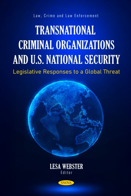 Transnational Criminal Organizations and U.S. National Security: Legislative Responses to a Global Threat