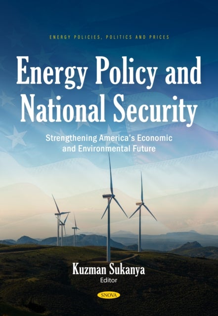 Energy Policy and National Security: Strengthening America’s Economic and Environmental Future