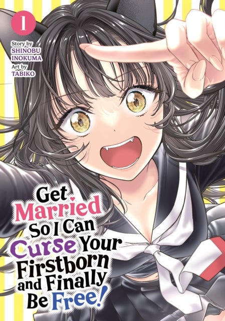 Get Married So I Can Curse Your Firstborn and Finally Be Free! Vol. 1