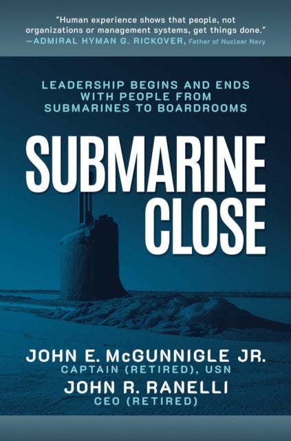 Submarine Close - Leadership Begins and Ends with People from Submarines to Boardrooms