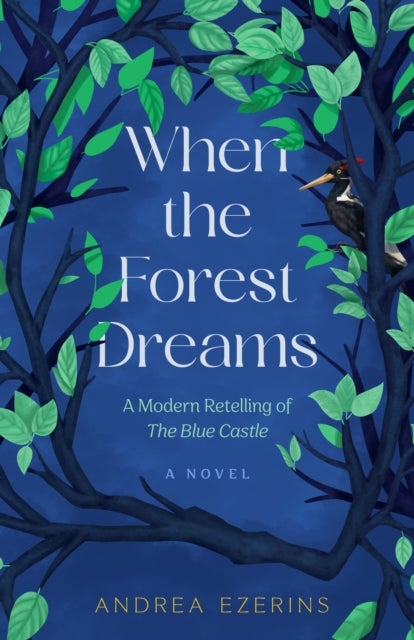 When the Forest Dreams - A Novel