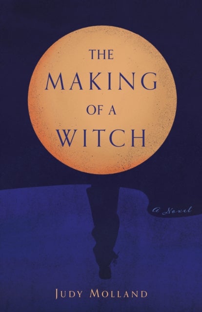 The Making of a Witch - A Novel