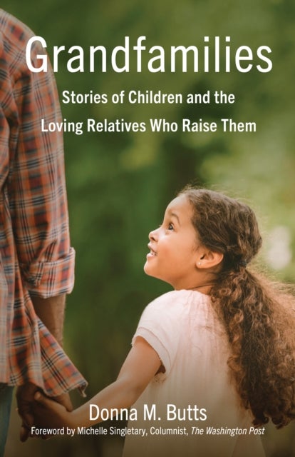 Grandfamilies - Stories of Children and the Loving Relatives Who Raise Them