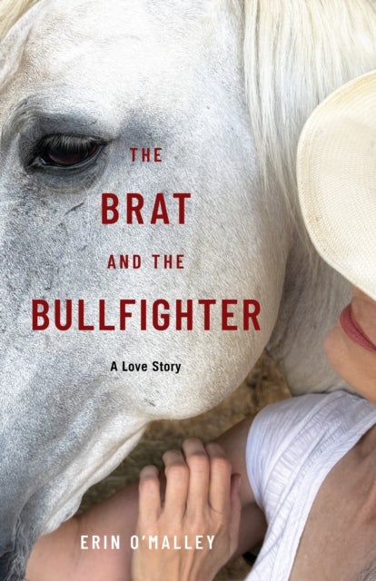 The Brat and the Bullfighter - A Love Story