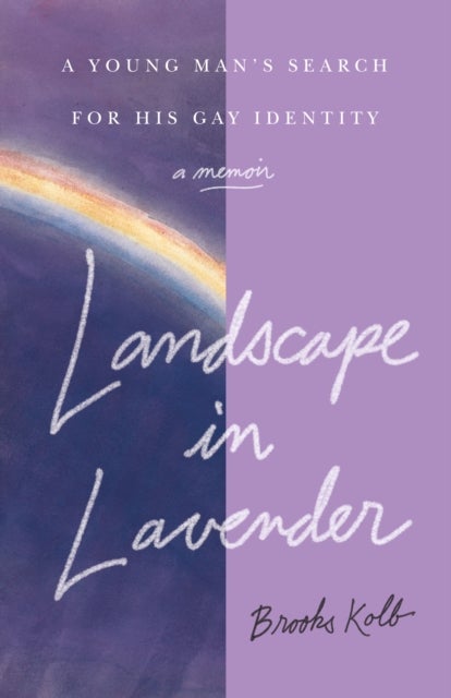 Landscape In Lavender - A Young Man's Search For His Gay Identity