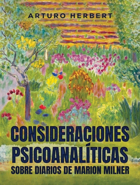 Consideraciones psicoanaliticas sobre diarios de Marion Milner