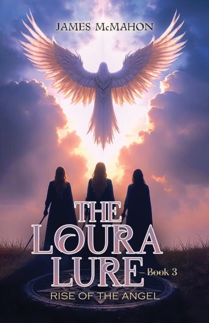 The Loura Lure – Book 3 - Rise of the Angel