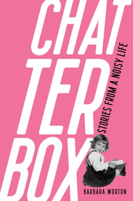 Chatterbox - Stories From A Noisy Life