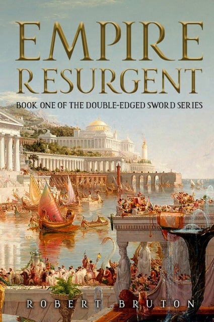 Empire Resurgent - Belisarius and the Reconquest of the West