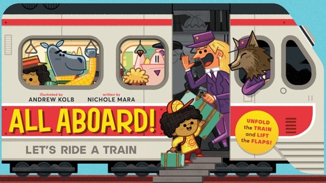 All Aboard! (An Abrams Extend-a-book) - Let's Ride A Train