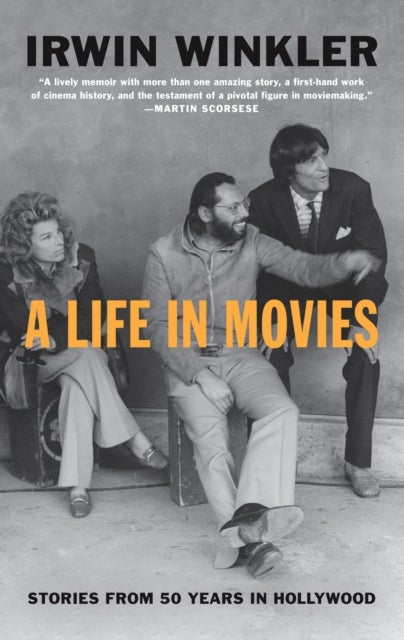 A Life in Movies - Stories from 50 years in Hollywood