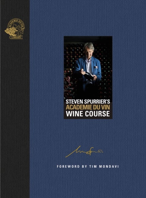 Steven Spurrier's Academie du Vin Wine Course - The Art of Learning by Tasting