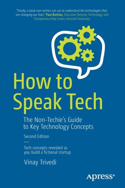 How to Speak Tech - The Non-Techie’s Guide to Key Technology Concepts