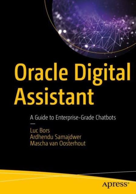 Oracle Digital Assistant - A Guide to Enterprise-Grade Chatbots