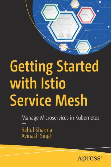 Getting Started with Istio Service Mesh - Manage Microservices in Kubernetes