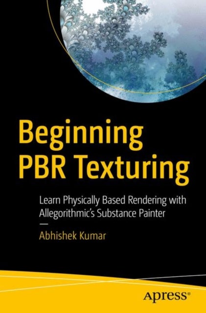 Beginning PBR Texturing - Learn Physically Based Rendering with Allegorithmic’s Substance Painter
