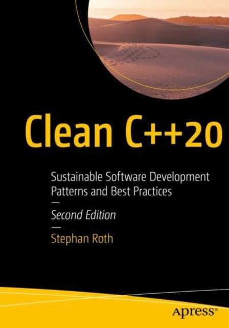 Clean C++20 - Sustainable Software Development Patterns and Best Practices
